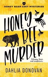  Dahlia Donovan - Honey Bee Murder - Honey Bear Cosy Mysteries, #2.