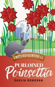  Dahlia Donovan - Purloined Poinsettia - Motts Cold Case Mystery Series, #4.