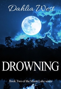  Dahlia West - Drowning - Moon Lake, #2.