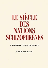 LE SIÈCLE DES NATIONS SCHIZOPHRÈNES