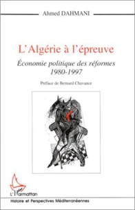 L'ALGERIE A L'EPREUVE. Economie politique des réformes, 1980-1997