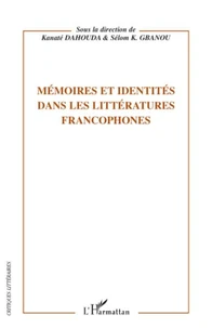 Mémoires et identités dans les littératures francophones