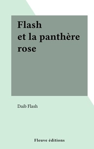 Daib Flash - Flash et la panthère rose.