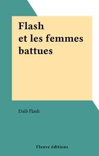 Daib Flash - Flash et les femmes battues.