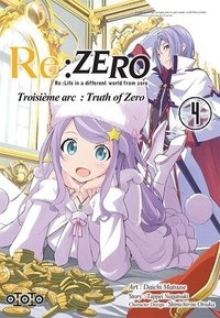 Daichi Matsuse et Tappei Nagatsuki - Re:Zero Troisième arc : Truth of Zero Tome 4 : .