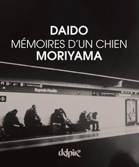 Daido Moriyama - Mémoires d'un chien.