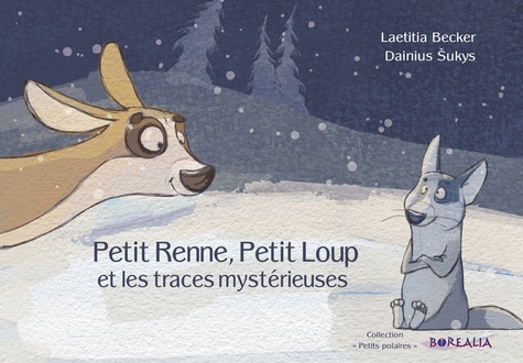 Petit renne, petit loup et les traces mystèrieuses