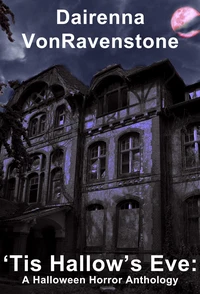 'Tis Hallow's Eve: A Halloween Horror Anthology