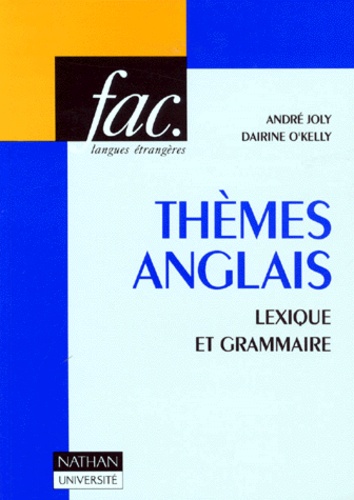 Dairine O'Kelly et André Joly - Themes Anglais. Lexique Et Grammaire.