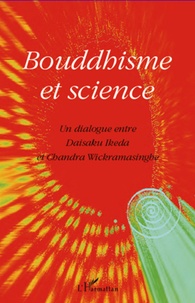 Daisaku Ikeda et Chandra Wickramasinghe - Bouddhisme et science.