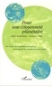 Daisaku Ikeda - Pour une citoyenneté planétaire - Vos valeurs, vos convictions et vos actions ont le pouvoir de construire un monde durable.