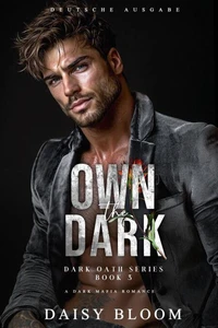 Own The Dark: A Dark Mafia Romance - Deutsche Ausgabe
