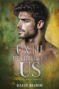 Until Death Fears Us: Dark Mafia Romance