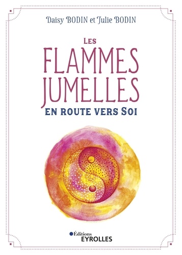 Les flammes jumelles. En route vers soi