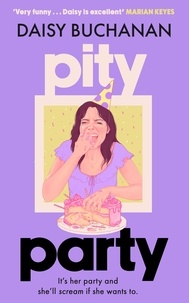 Daisy Buchanan - Pity Party - the hilarious and heartfelt novel you have to read this summer.