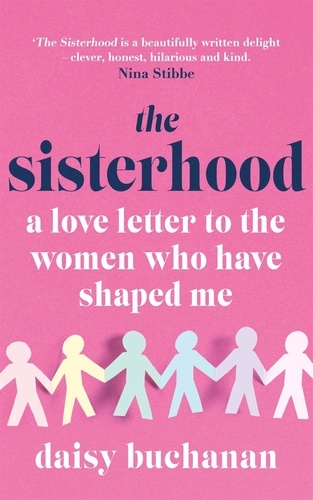 The Sisterhood. A Love Letter to the Women Who Have Shaped Us