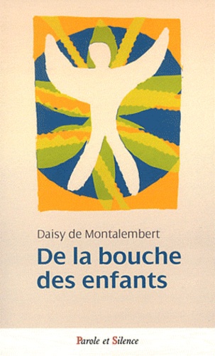 Daisy de Montalembert - De la bouche des enfants.