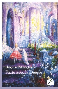 Daisy de Palmas Jauze - Pacte avec la déesse.