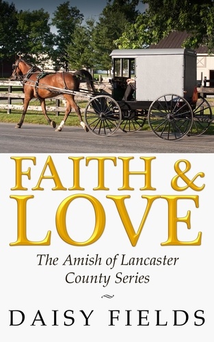  Daisy Fields - Faith and Love in Lancaster - The Amish of Lancaster County, #3.