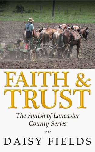  Daisy Fields - Faith and Trust in Lancaster - The Amish of Lancaster County, #2.