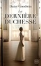 Daisy Goodwin - La dernière duchesse.