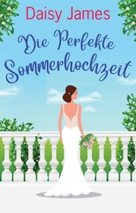 Die Perfekte Sommerhochzeit