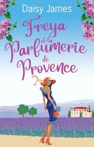 Freya et la Parfumerie de Provence