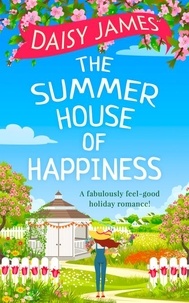 Daisy James - The Summer House of Happiness.