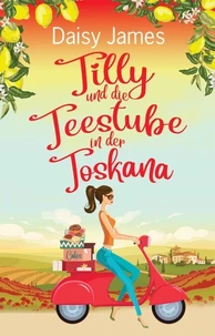Tilly und die Teestube in der Toskana