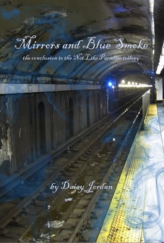  Daisy Jordan - Mirrors and Blue Smoke - Not Like Paradise, #3.