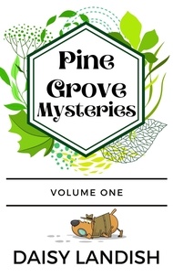  Daisy Landish - Pine Grove Mysteries - Pine Grove Mysteries, #1.