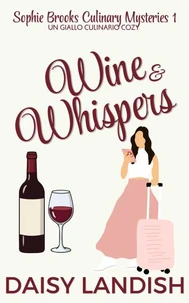 Wine and Whispers: Un giallo culinario cozy