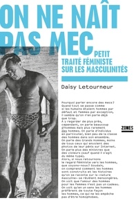 Daisy Letourneur - On ne naît pas mec.
