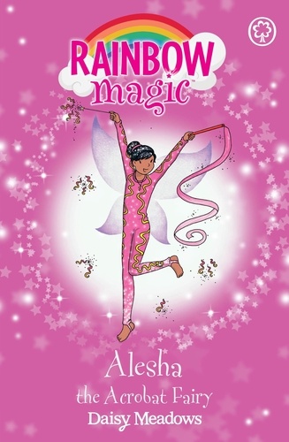 Alesha the Acrobat Fairy. The Showtime Fairies Book 3
