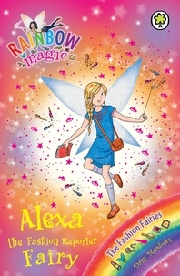 Daisy Meadows et Georgie Ripper - Alexa the Fashion Reporter Fairy - The Fashion Fairies Book 4.