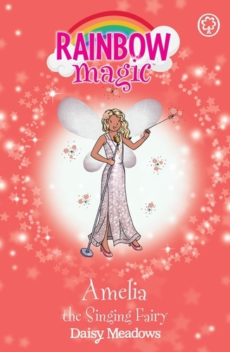 Amelia the Singing Fairy. The Showtime Fairies Book 5
