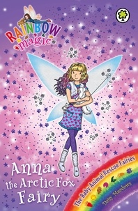 Daisy Meadows et Georgie Ripper - Anna the Arctic Fox Fairy - The Baby Animal Rescue Fairies Book 7.