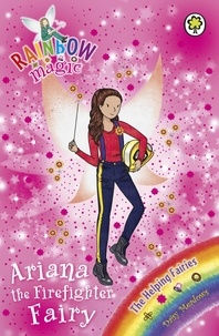 Daisy Meadows et Georgie Ripper - Ariana the Firefighter Fairy - The Helping Fairies Book 2.