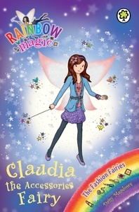 Daisy Meadows et Georgie Ripper - Claudia the Accessories Fairy - The Fashion Fairies Book 2.