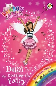 Daisy Meadows et Georgie Ripper - Demi the Dressing-Up Fairy - The Princess Fairies Book 2.