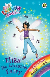 Daisy Meadows et Georgie Ripper - Elisa the Adventure Fairy - The Princess Fairies Book 4.