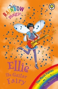 Daisy Meadows et Georgie Ripper - Ellie the Guitar Fairy - The Music Fairies Book 2.