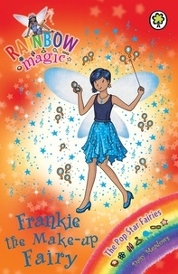 Daisy Meadows et Georgie Ripper - Frankie the Make-Up Fairy - The Pop Star Fairies Book 5.