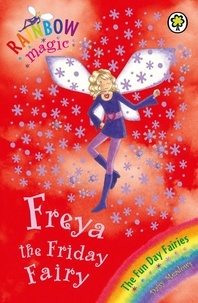 Daisy Meadows et Georgie Ripper - Freya The Friday Fairy - The Fun Day Fairies Book 5.