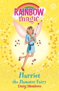 Daisy Meadows et Georgie Ripper - Harriet the Hamster Fairy - The Pet Keeper Fairies Book 5.