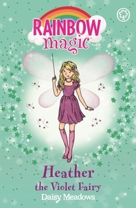 Daisy Meadows et Georgie Ripper - Heather the Violet Fairy - The Rainbow Fairies Book 7.