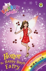 Daisy Meadows et Georgie Ripper - Honor the Happy Days Fairy - The Princess Fairies Book 1.