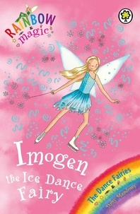 Daisy Meadows et Georgie Ripper - Imogen The Ice Dance Fairy - The Dance Fairies Book 7.