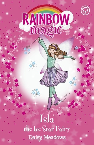Isla the Ice Star Fairy. The Showtime Fairies Book 6