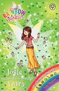 Daisy Meadows et Georgie Ripper - Josie the Jewellery-Making Fairy - The Magical Crafts Fairies Book 4.